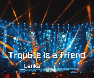 Lenka《Trouble is a friend》钢琴谱五线谱