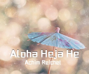 Achim Reichel《Aloha Heja He》钢琴谱五线谱