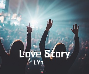 LYn《Love Story》钢琴谱五线谱