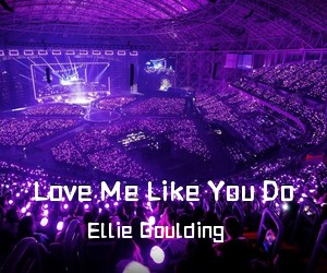 Ellie Goulding《Love Me Like You Do》钢琴谱五线谱