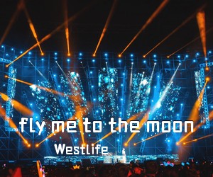 Westlife《fly me to the moon》C调吉他谱