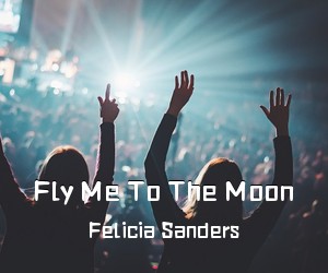 Felicia Sanders《Fly Me To The Moon》G调吉他谱